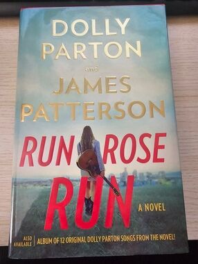 Run, Rose, Run Hardcover | Dolly Parton & James Patterson | Great Condition